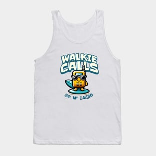 Walkie Calls Are My Cardio Tank Top